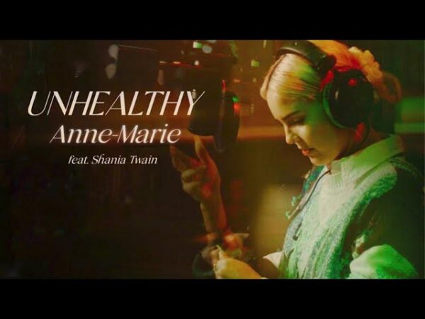Anne Marie UNHEALTHY Lyrics, UNHEALTHY Lyrics, Anne Marie new songs, Anne Marie old songs, Anne Marie