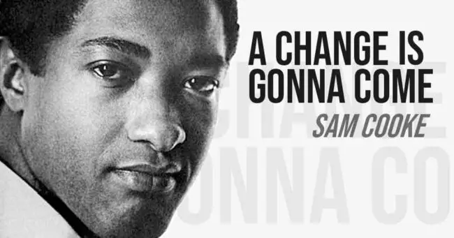 A Change Is Gonna Come Lyrics, A Change Is Gonna Come song, A Change Is Gonna Come Lyrics by Sam Cooke, Sam Cooke old songs, old songs