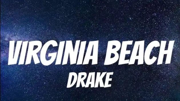 Virginia Beach Lyrics, Virginia Beach song Lyrics, Drake Virginia Beach, Virginia Beach by Drake, Virginia Beach Drake, Drake new song